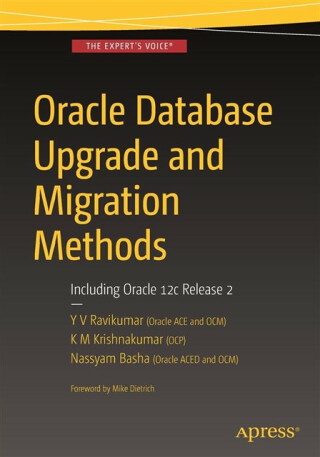 Oracle Database Upgrade and Migration Methods - K M Krishnakumar,Y V Ravikumar,Nassyam Basha