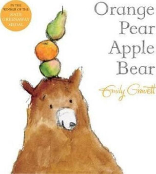 Orange Pear Apple Bear - Emily Gravett