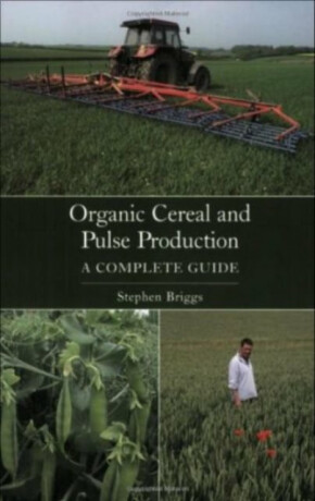 Organic Cereal and Pulse Production - Stephen Briggs