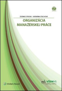Organizácia manažérskej práce - Zdenko Stacho,Katarína Stachová