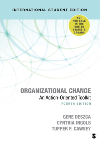 Organizational Change - International Student Edition - Cynthia A. Ingols,Tupper F. Cawsey,Gene Deszca
