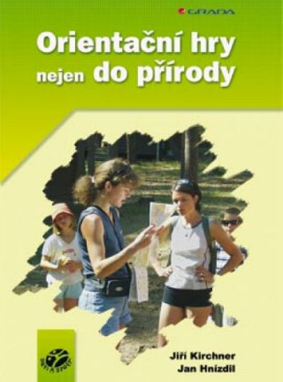 Orientační hry nejen do přírody - Jan Hnízdil,Jiří Kirchner