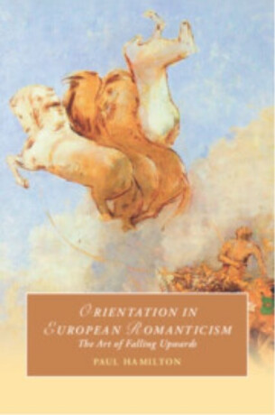 Orientation in European Romanticism - Paul  Hamilton