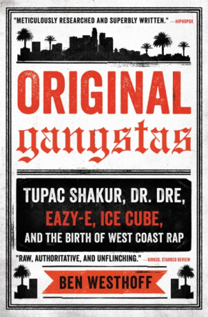 Original Gangstas - Ben Westhoff