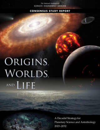 Origins, Worlds, and Life - Engineering, and Medicine National Academies of Sciences,Committee on the Planetary Science and Astrobiology Decadal Survey,Space Studies Board,Division on Engineering and Physical Sciences