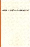 Ornament - Josef Jedlička