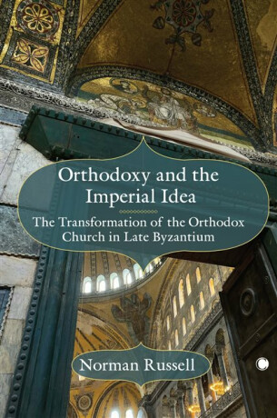 Orthodoxy and the Imperial Idea - Russell Norman