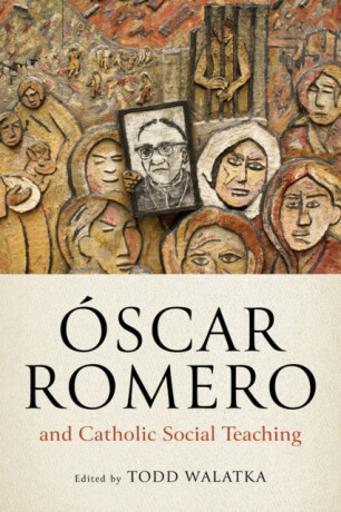 Oscar Romero and Catholic Social Teaching - 