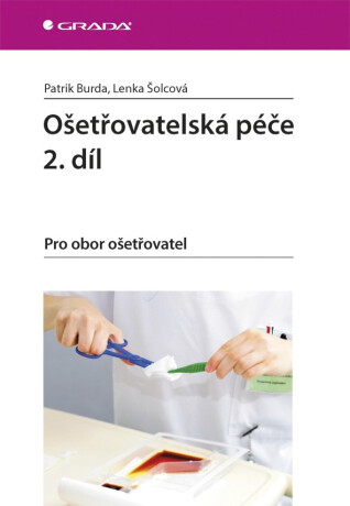 Ošetřovatelská péče 2. díl - Lenka Šolcová,Patrik Burda