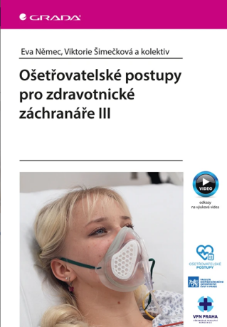 Ošetřovatelské postupy pro zdravotnické záchranáře III - kolektiv autorů,Eva Němec,Viktorie Šimečková