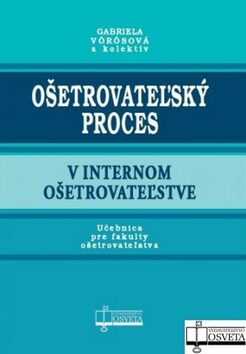 Ošetrovateľský proces v internom ošetrovateľstve - Gabriela Vörösová