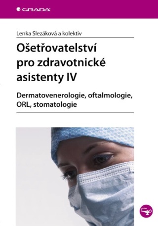 Ošetřovatelství pro zdravotnické asistenty IV - Lenka Slezáková
