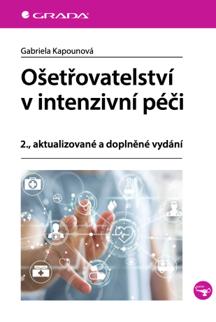 Ošetřovatelství v intenzivní péči - Gabriela Kapounová