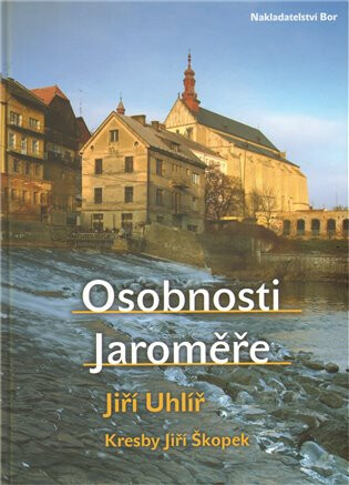 Osobnosti Jaroměře - Jiří Uhlíř,Jiří Škopek