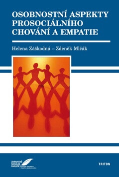 Osobnostní aspekty prosociálního chování a empatie - Helena Záškodná,Zdeněk Mlčák