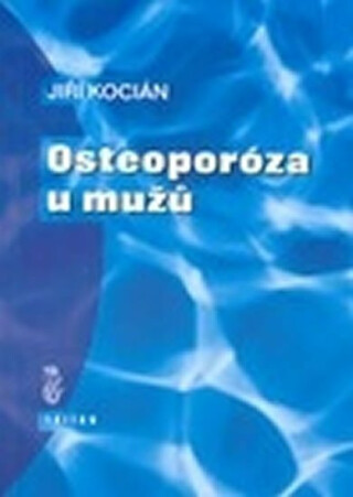 Osteoporóza u mužů - Jiří Kocian