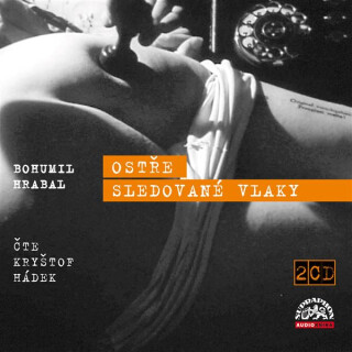 Ostře sledované vlaky - Bohumil Hrabal