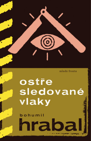 Ostře sledované vlaky - Bohumil Hrabal