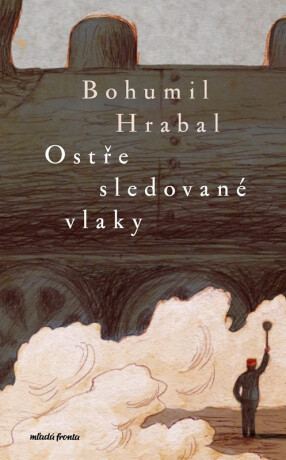Ostře sledované vlaky  - Bohumil Hrabal