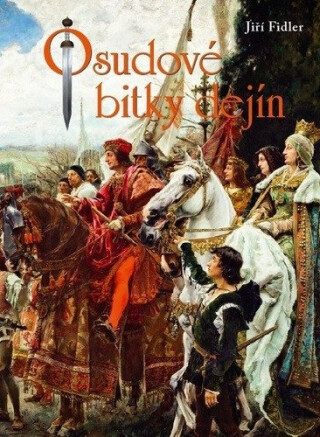 Osudové bitky dejín (slovensky) - Jiří Fidler