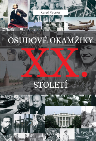 Osudové okamžiky 20. století - Karel Pacner
