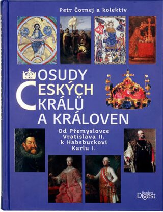 Osudy českých králů a královen - Od Přem - Petr Čornej