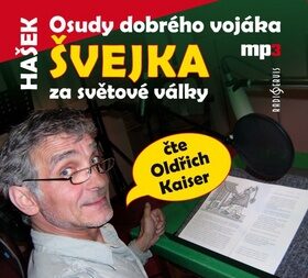 Osudy dobrého vojáka Švejka za světové války - Jaroslav Hašek,Oldřich Kaiser