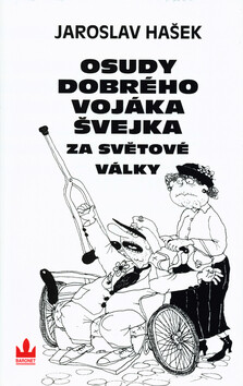 Osudy dobrého vojáka Švejka za světové války - Jaroslav Hašek,Karel Klos