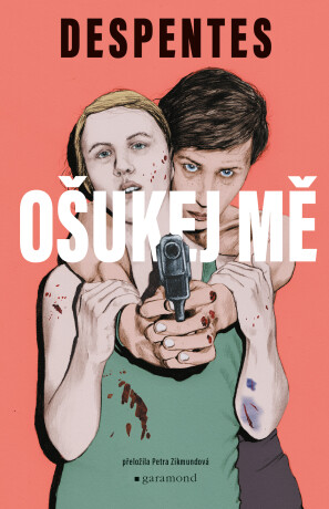 Ošukej mě - Virginie Despentes