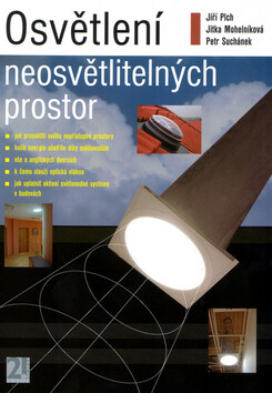 Osvětlení neosvětlitelných prostor - Jiří Plch,Jitka Mohelníková,Petr Suchánek