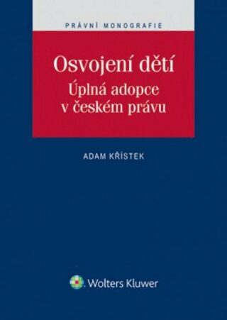 Osvojení dětí. Úplná adopce v českém právu - Adam Křístek