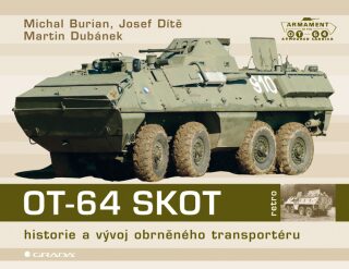OT-64 SKOT - Historie a vývoj obrněného transportéru - Michal Burian,Josef Dítě