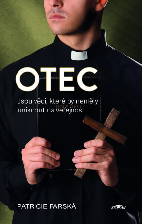 Otec - Jsou věci, které by neměly uniknout na veřejnost - Patricie Farská