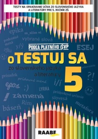 oTestuj sa zo slovenského jazyka a literatúry 5 - Zuzana Bartošová,Iveta Barková,Veronika Burčíková