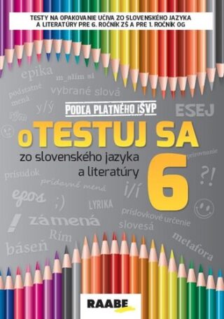 oTestuj sa zo slovenského jazyka a literatúry 6 - Zuzana Bartošová,Iveta Barková,Libuša Bednáriková