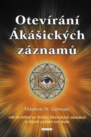 Otevírání Ákášických záznamů - Maureen St. Germain