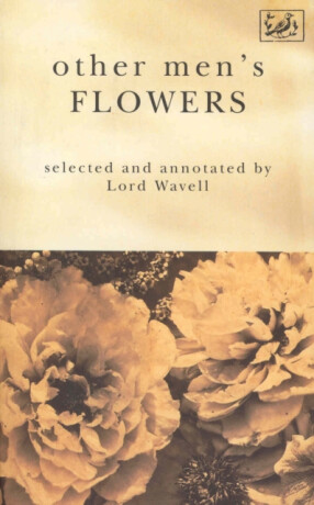 Other Men's Flowers - A P Wavell
