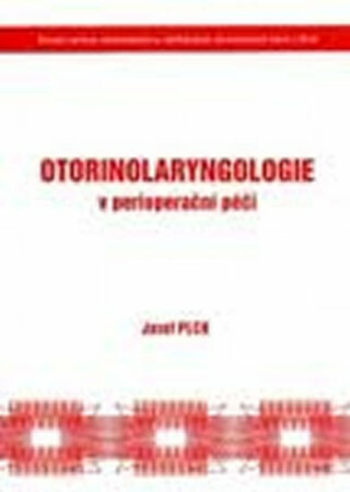 Otorinolaryngologie v perioperační péči - Plch Josef