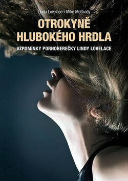 Otrokyně Hlubokého hrdla - Linda Lovelace,Mike McGrady