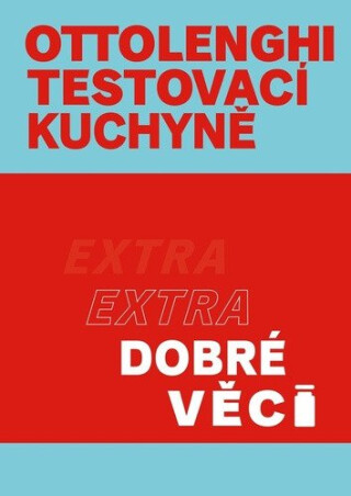 Ottolenghi Testovací kuchyně: Extra dobré věci - Yotam Ottolenghi,Noor Muradová