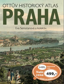 Ottův historický atlas Praha - Eva Semotanová