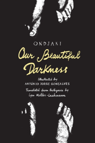 Our Beautiful Darkness - Ondjaki