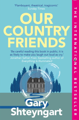 Our Country Friends - Gary Shteyngart