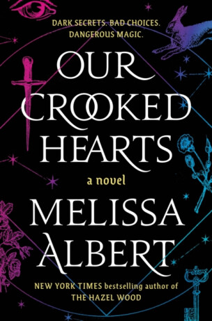 Our Crooked Hearts - Melissa Albert