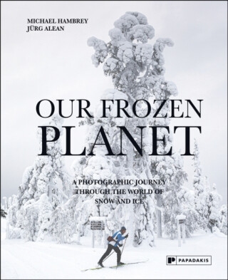 Our Frozen Planet - Jurg Alean,Michael Hambrey