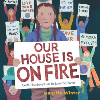 Our House Is on Fire - Jeanette Winter