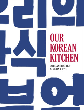 Our Korean Kitchen - Jordan Bourke,Rejina Pyo