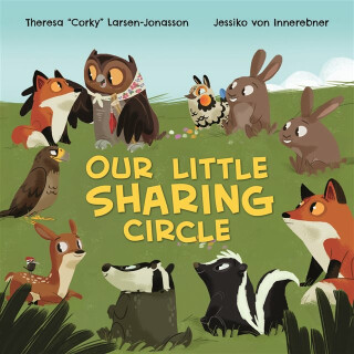 Our Little Sharing Circle - Theresa "Corky" Larsen-Jonasson