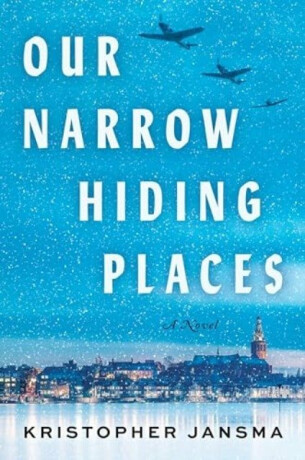 Our Narrow Hiding Places - Kristopher Jansma