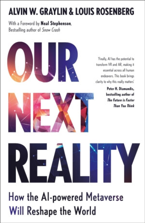 Our Next Reality - Alvin Wang Graylin,Louis Rosenberg